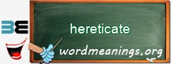 WordMeaning blackboard for hereticate